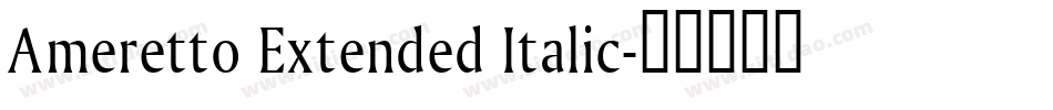 Ameretto Extended Italic字体转换